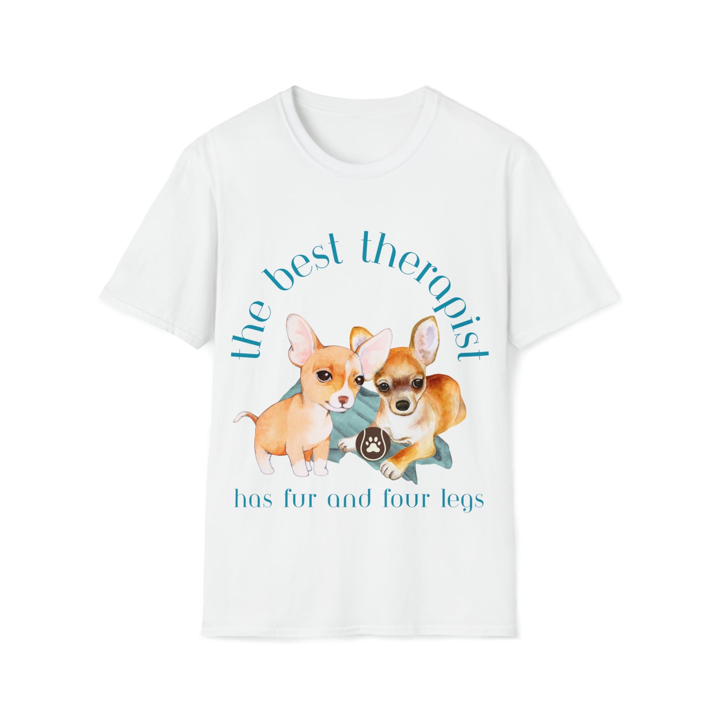 The Best Therapist Has Fur and Four Legs, Chihuahua Therapy Puppies Unisex Softstyle T-Shirt
