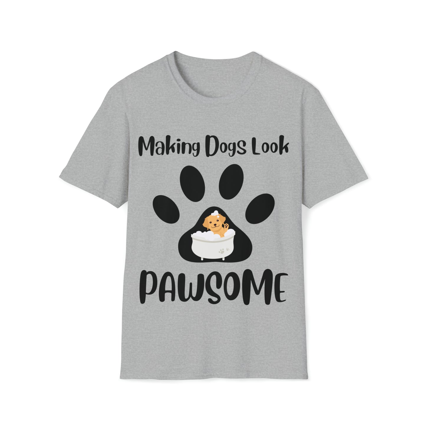 Making Dogs Look Pawsome, Dog Groomer Unisex Softstyle T-Shirt
