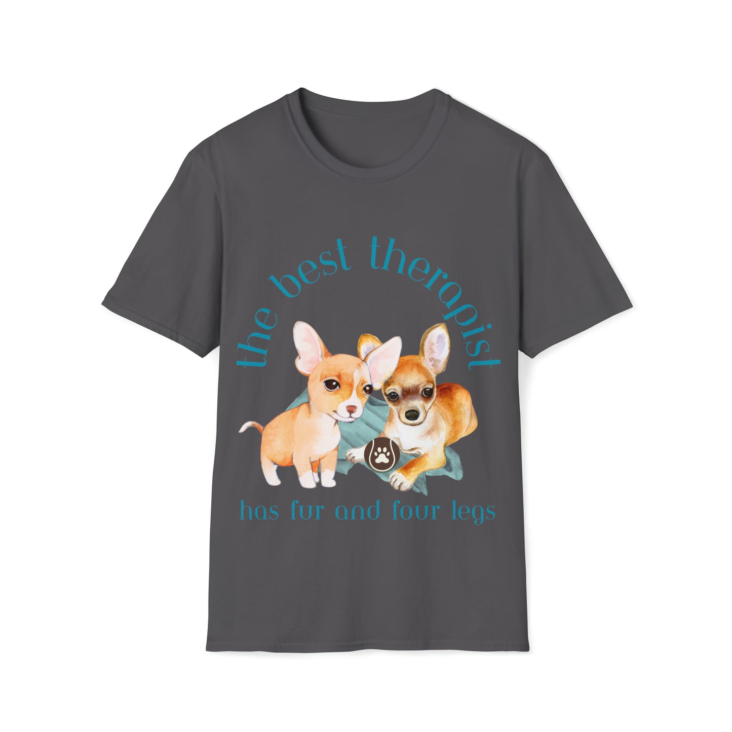 The Best Therapist Has Fur and Four Legs, Chihuahua Therapy Puppies Unisex Softstyle T-Shirt