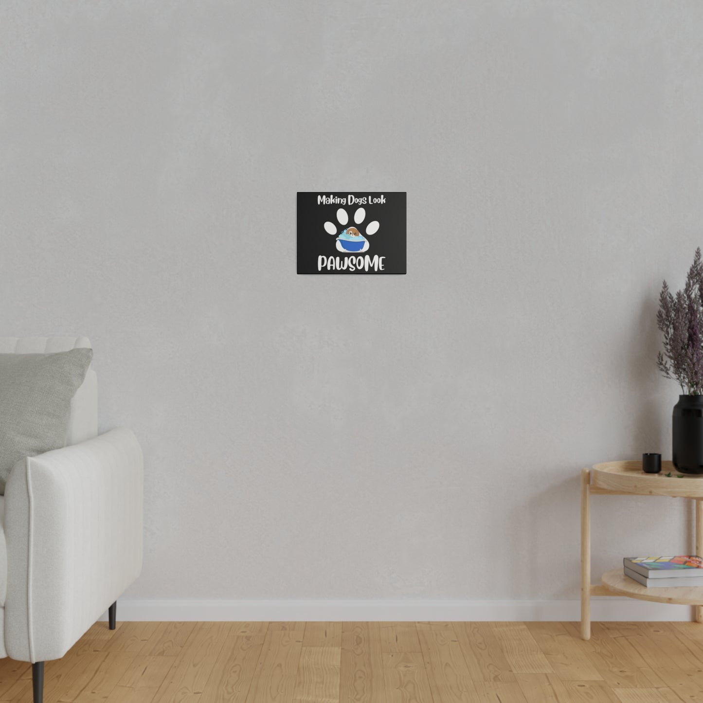 Making Dogs Look Pawsome, Dog Groomer Matte Canvas, Stretched, 0.75"