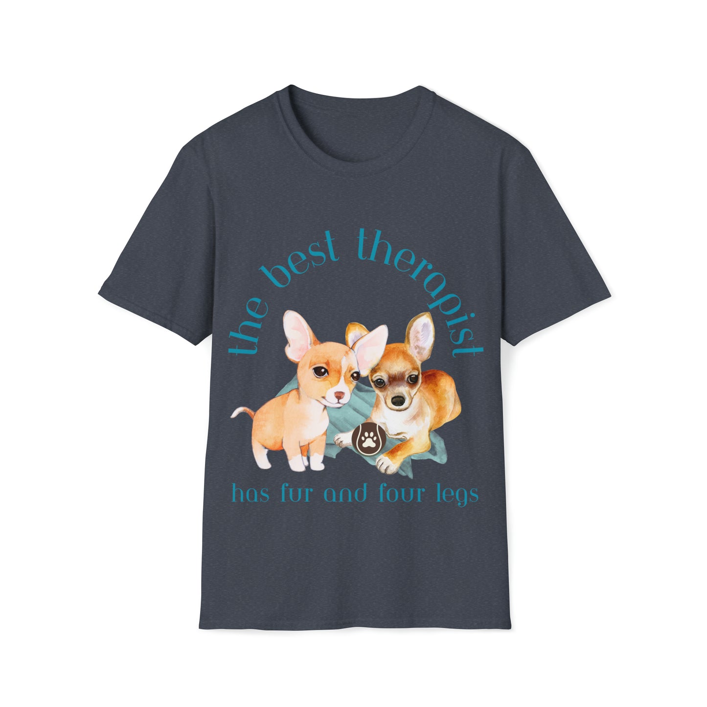 The Best Therapist Has Fur and Four Legs, Chihuahua Therapy Puppies Unisex Softstyle T-Shirt