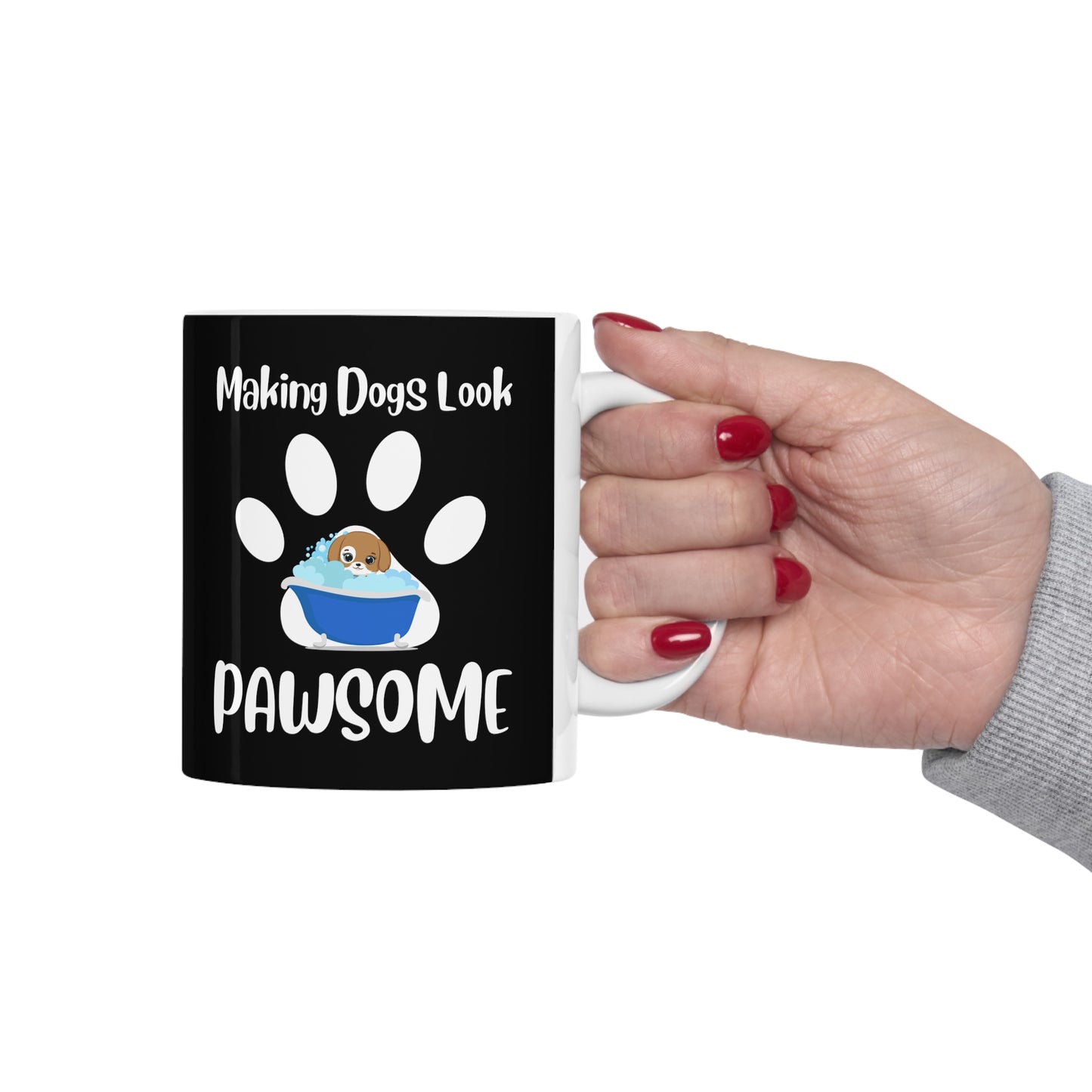 Making Dogs Look Pawsome, Dog Groomer Ceramic Mug 11oz