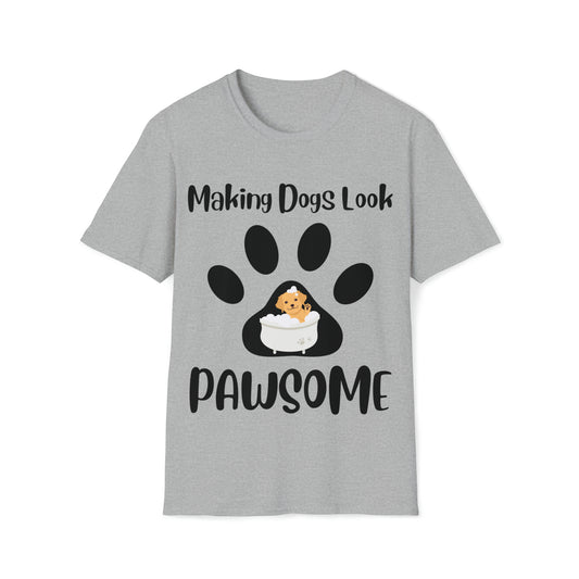 Making Dogs Look Pawsome, Dog Groomer Unisex Softstyle T-Shirt