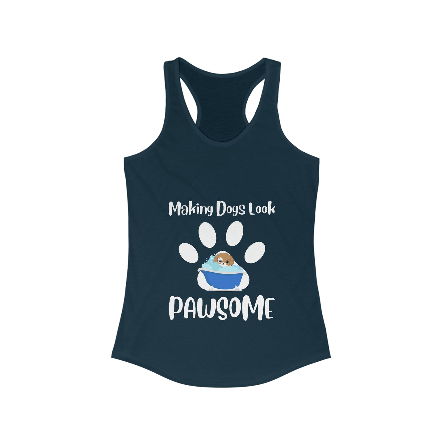 Making Dogs Look Pawsome, Dog Groomer Women's Ideal Racerback Tank