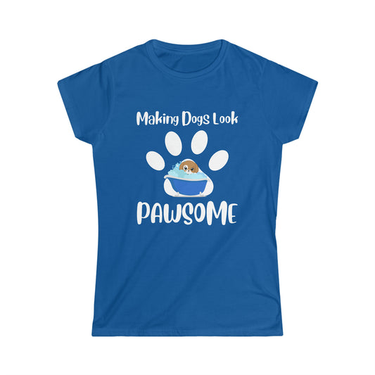 Making Dogs Look Pawsome, Dog Groomer Apparel Women's Softstyle Tee