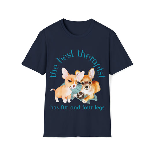 The Best Therapist Has Fur and Four Legs, Chihuahua Therapy Puppies Unisex Softstyle T-Shirt
